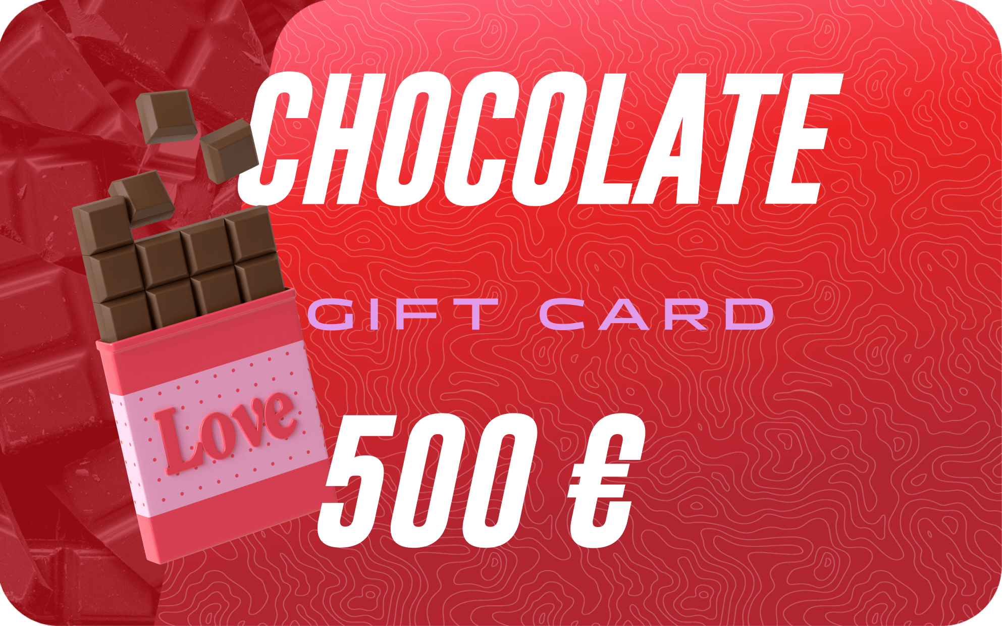 Chocolate Gift Card - 500 €